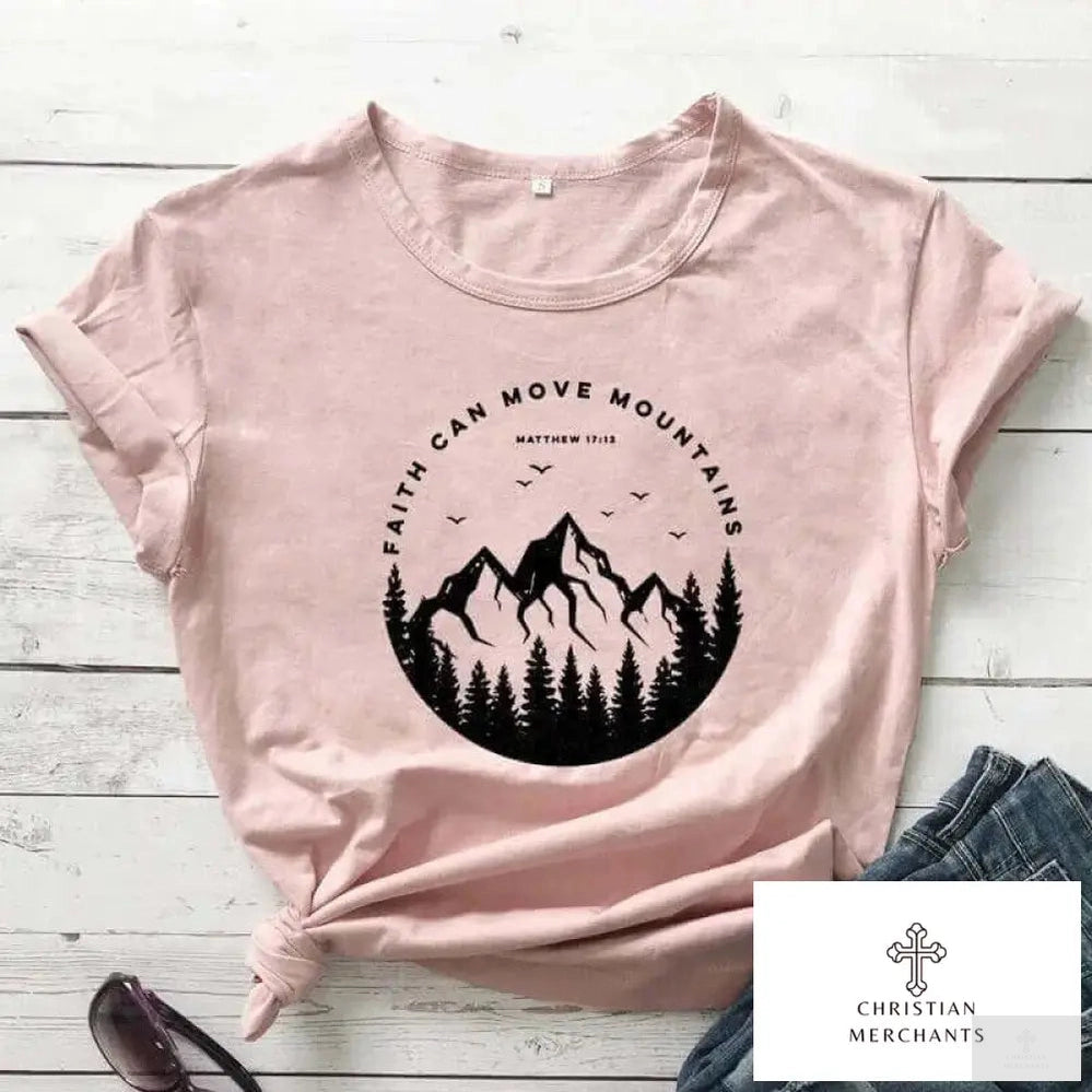 100% Cotton Faith Can Move Mountains T-shirt