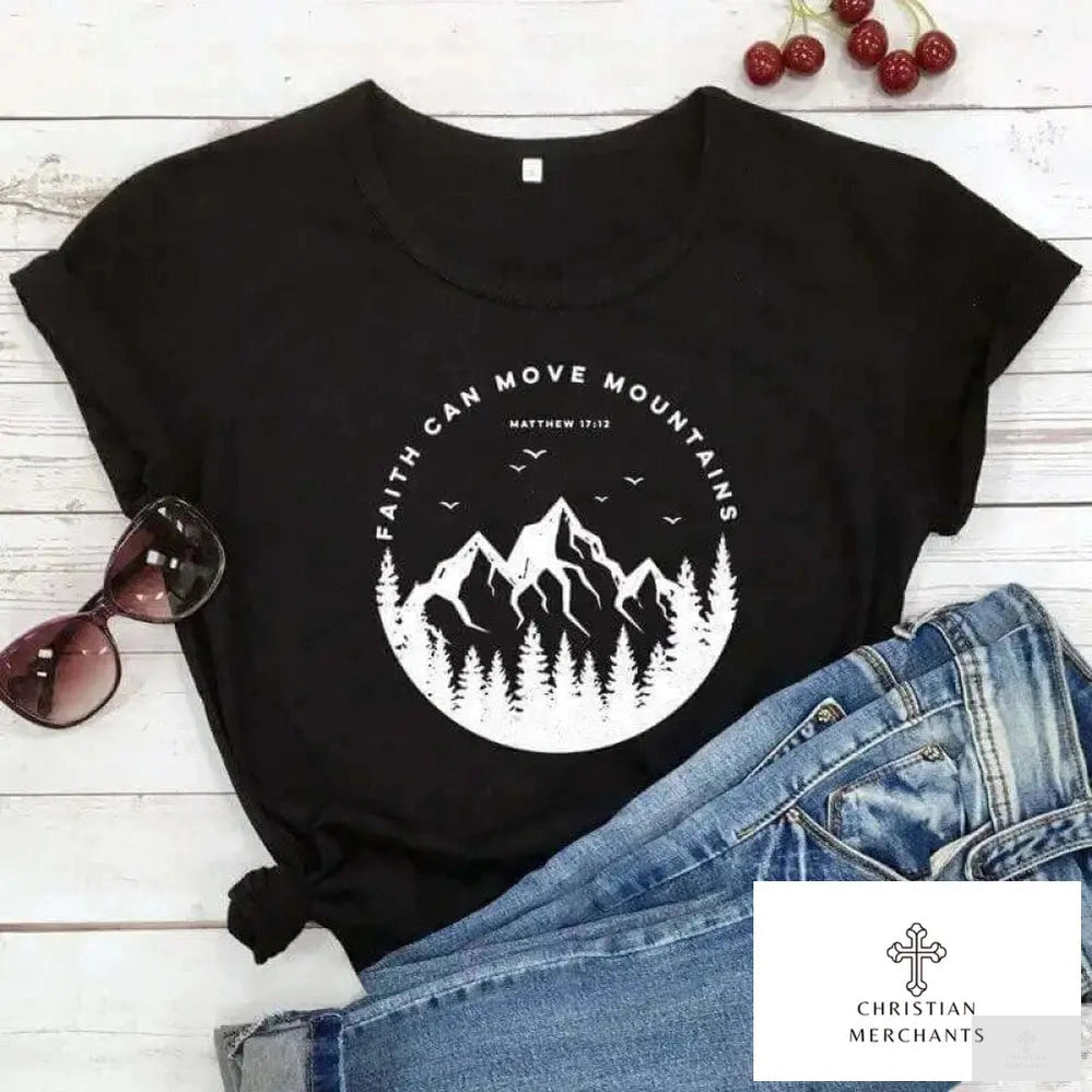 100% Cotton Faith Can Move Mountains T-shirt