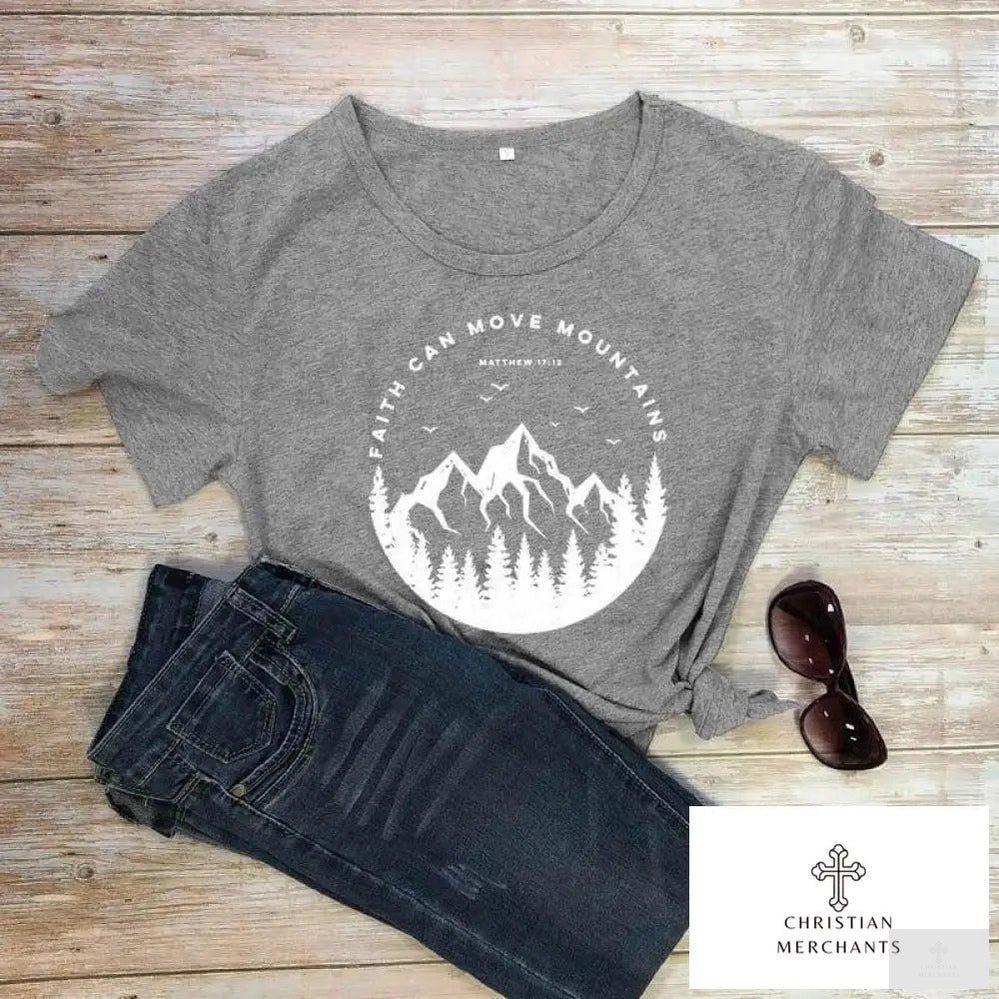 100% Cotton Faith Can Move Mountains T-shirt