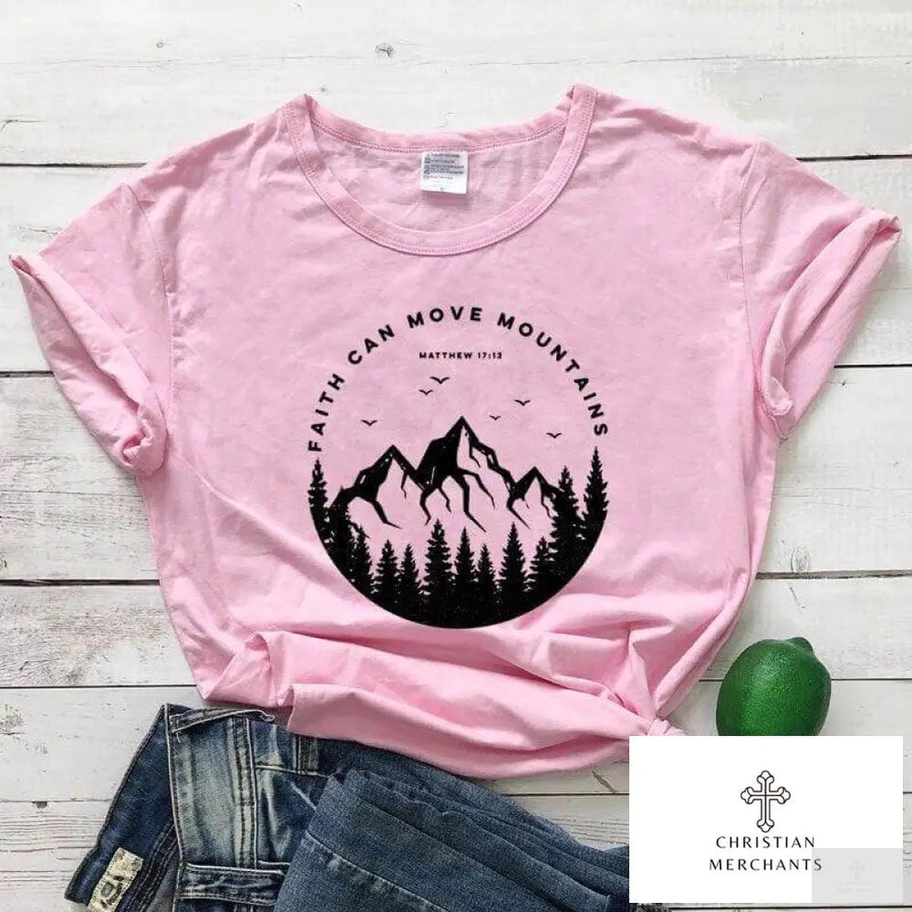 100% Cotton Faith Can Move Mountains T-shirt