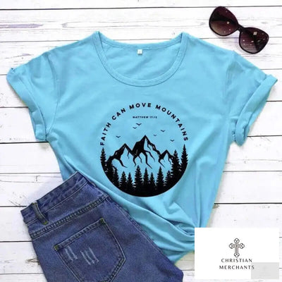 100% Cotton Faith Can Move Mountains T-shirt