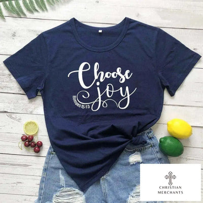 Choose Joy Romans 15:13 Bible Verse T-shirt