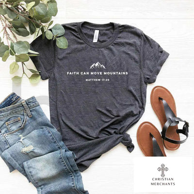 Faith Can Move Mountains T-shirt