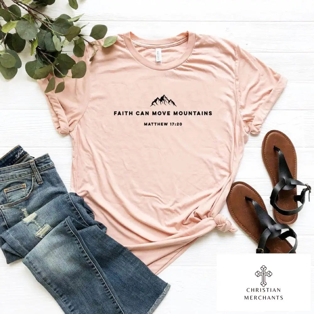 Faith Can Move Mountains T-shirt