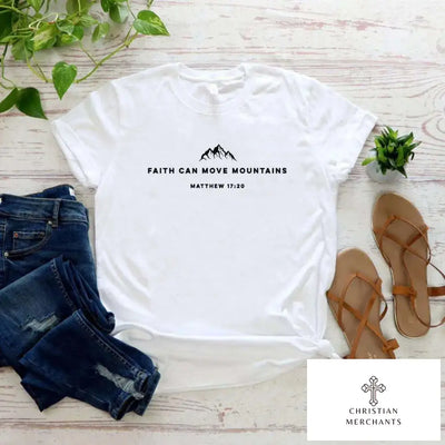 Faith Can Move Mountains T-shirt