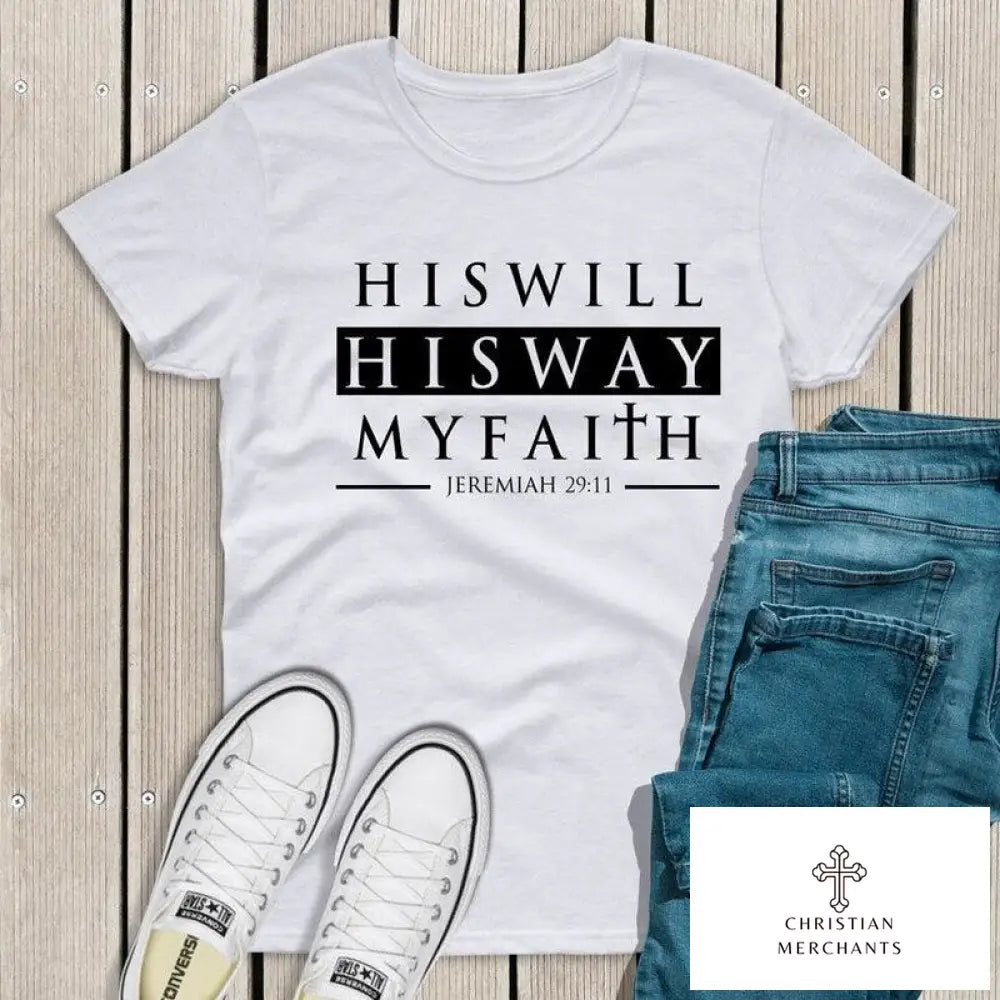 His Will His Way My Faith Jeremiah 29:11 T-shirt