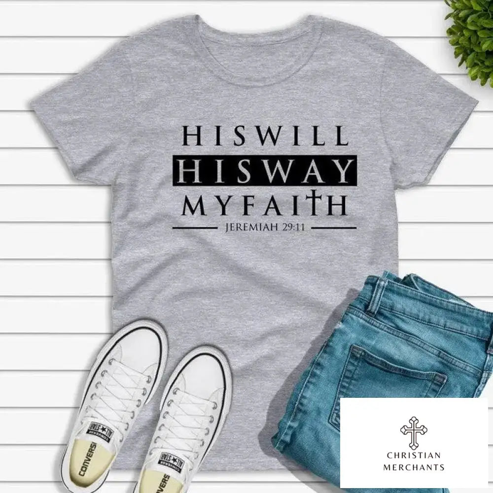 His Will His Way My Faith Jeremiah 29:11 T-shirt