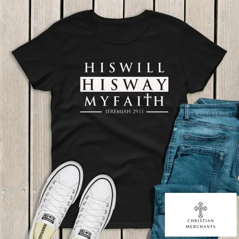 His Will His Way My Faith Jeremiah 29:11 T-shirt