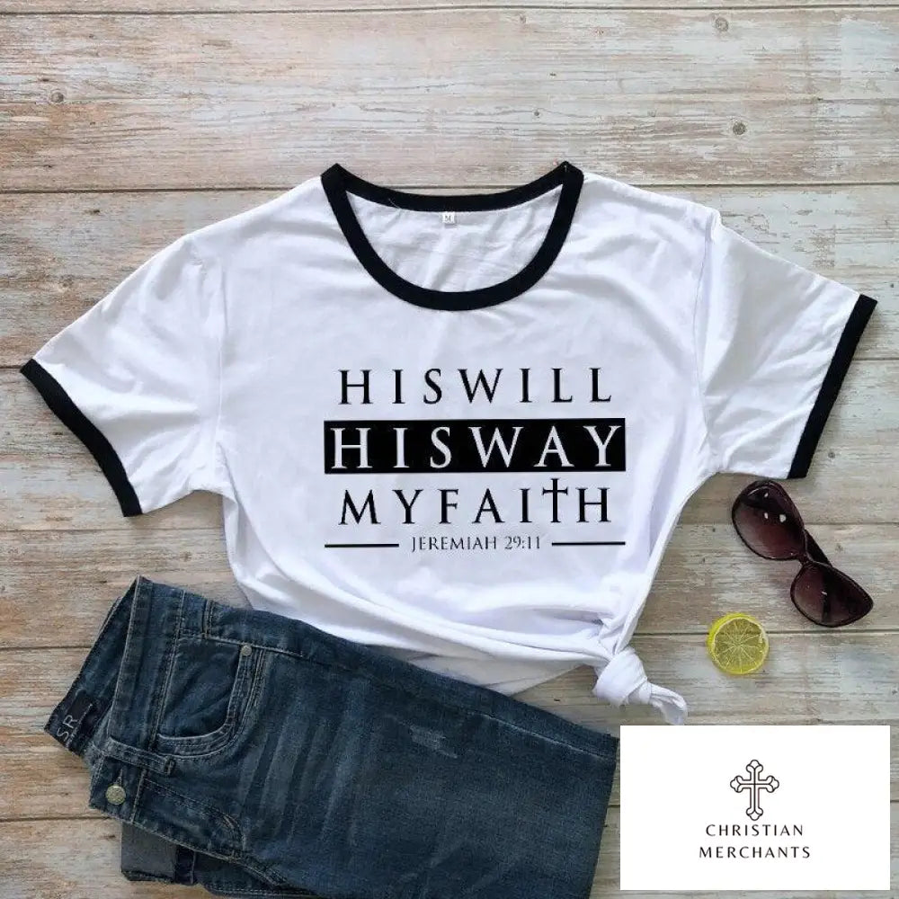 His Will His Way My Faith Jeremiah 29:11 T-shirt