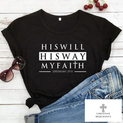 His Will His Way My Faith Jeremiah 29:11 T-shirt