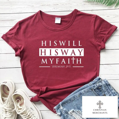 His Will His Way My Faith Jeremiah 29:11 T-shirt