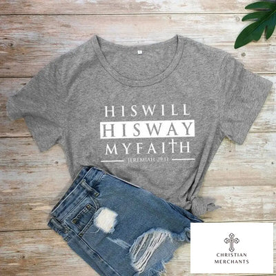 His Will His Way My Faith Jeremiah 29:11 T-shirt