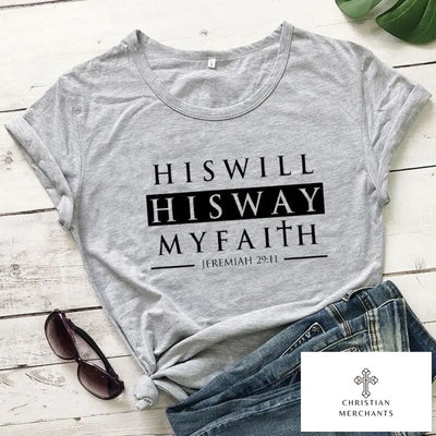 His Will His Way My Faith Jeremiah 29:11 T-shirt