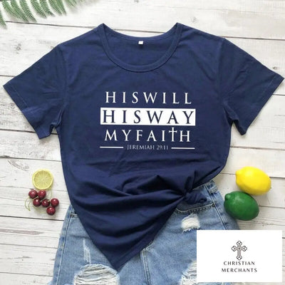 His Will His Way My Faith Jeremiah 29:11 T-shirt