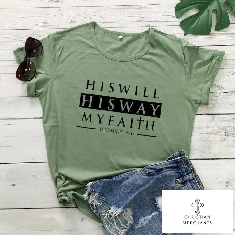 His Will His Way My Faith Jeremiah 29:11 T-shirt