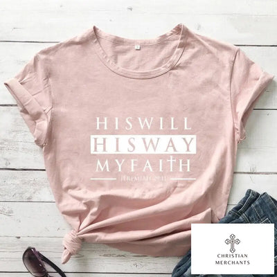 His Will His Way My Faith Jeremiah 29:11 T-shirt