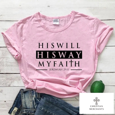 His Will His Way My Faith Jeremiah 29:11 T-shirt