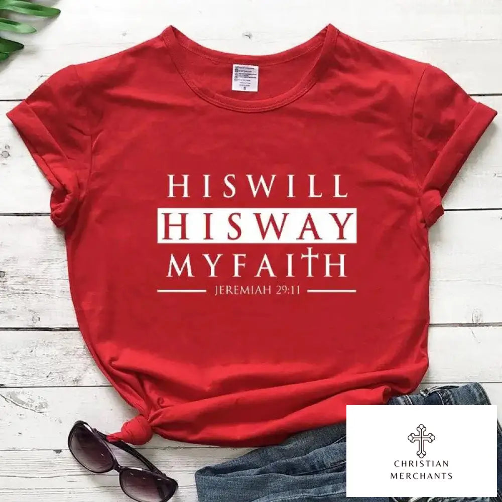 His Will His Way My Faith Jeremiah 29:11 T-shirt