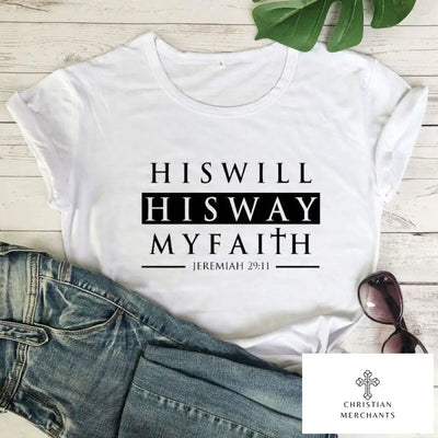 His Will His Way My Faith Jeremiah 29:11 T-shirt