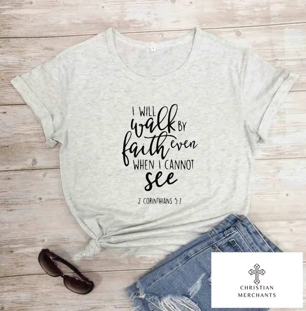 I Will Walk By Faith Church T-Shirt