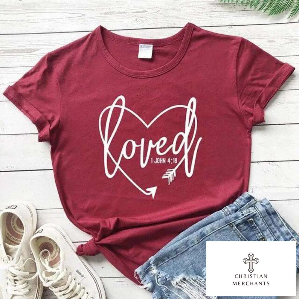 Loved 1 John 4:19 T-shirt