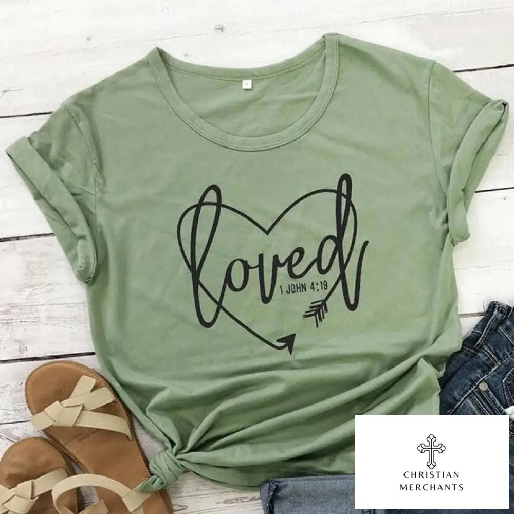 Loved 1 John 4:19 T-shirt