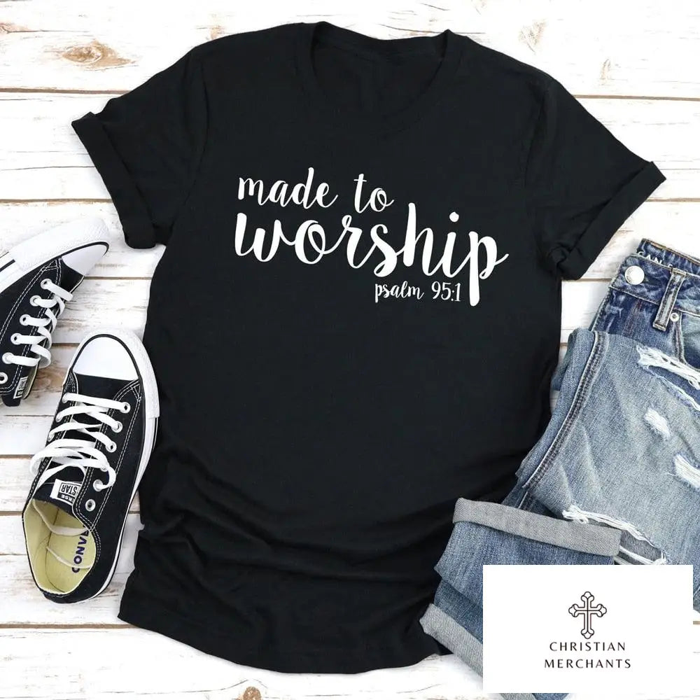 Made To Worship Psalm 95:1 T-shirt