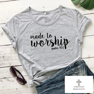 Made To Worship Psalm 95:1 T-shirt