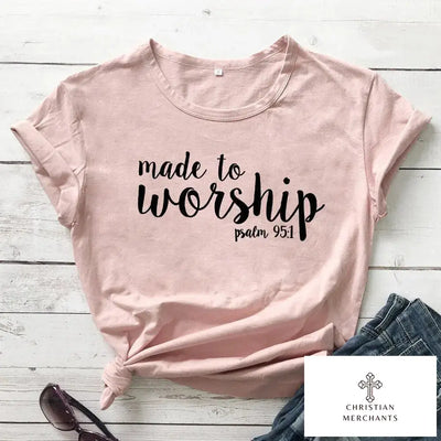 Made To Worship Psalm 95:1 T-shirt