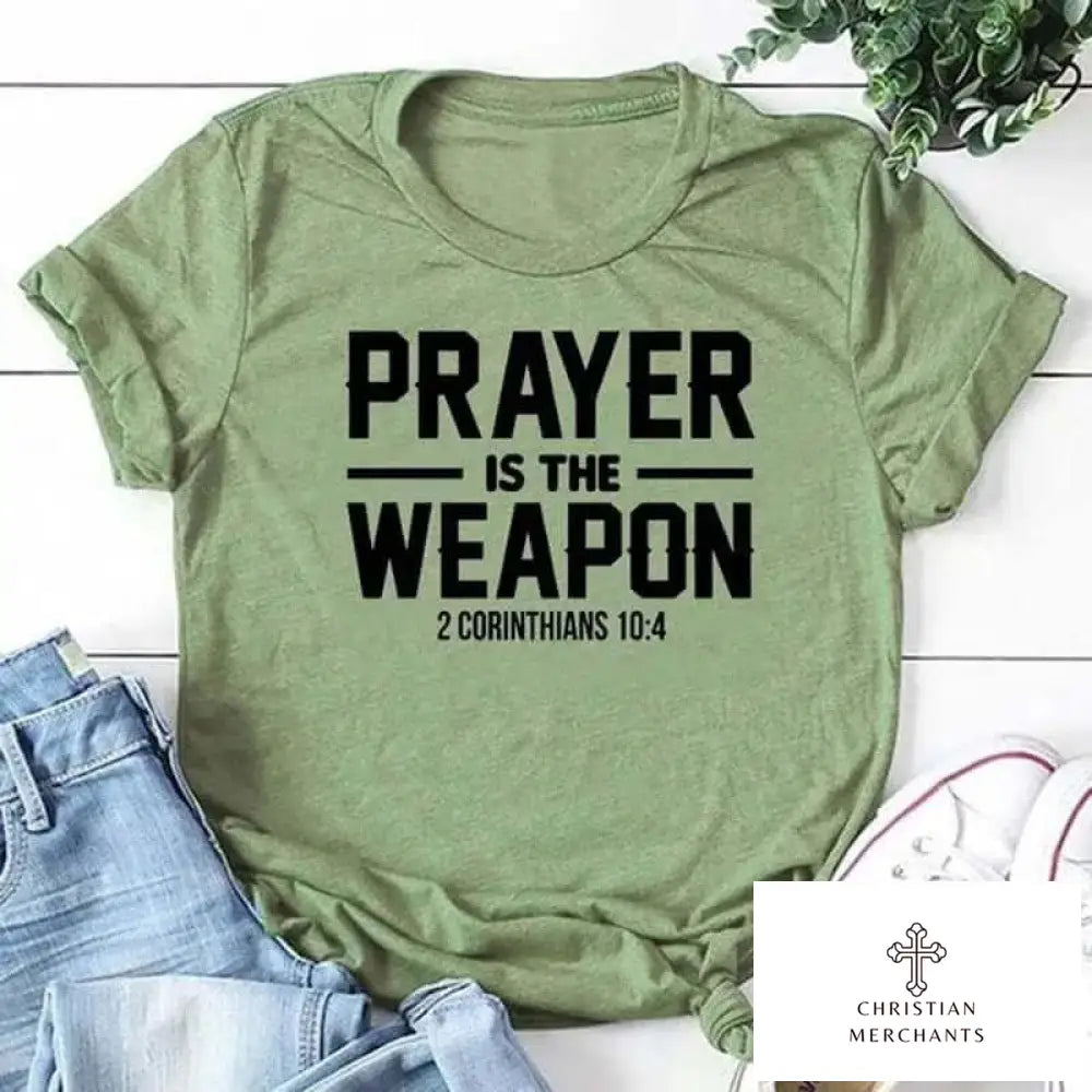 Prayer Is The Weapon 2 Corinthians 10:4 T Shirts