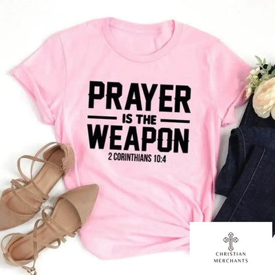 Prayer Is The Weapon 2 Corinthians 10:4 T Shirts