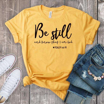 Women Be Still And Know That I Am God T-shirt