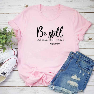 Women Be Still And Know That I Am God T-shirt